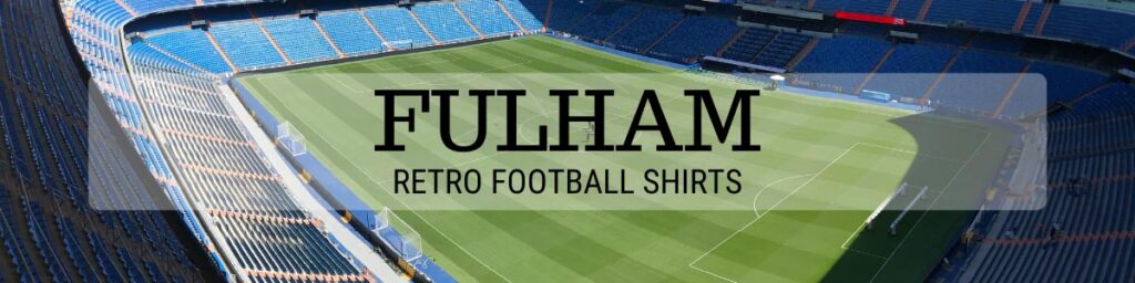 Classic Fulham shirts header