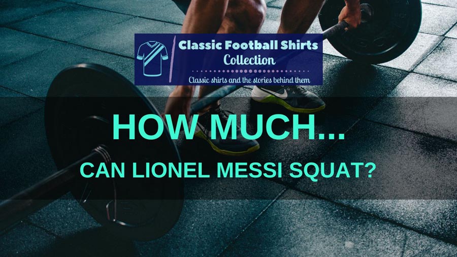 How Much Can Lionel Messi Squat? (Revealed)