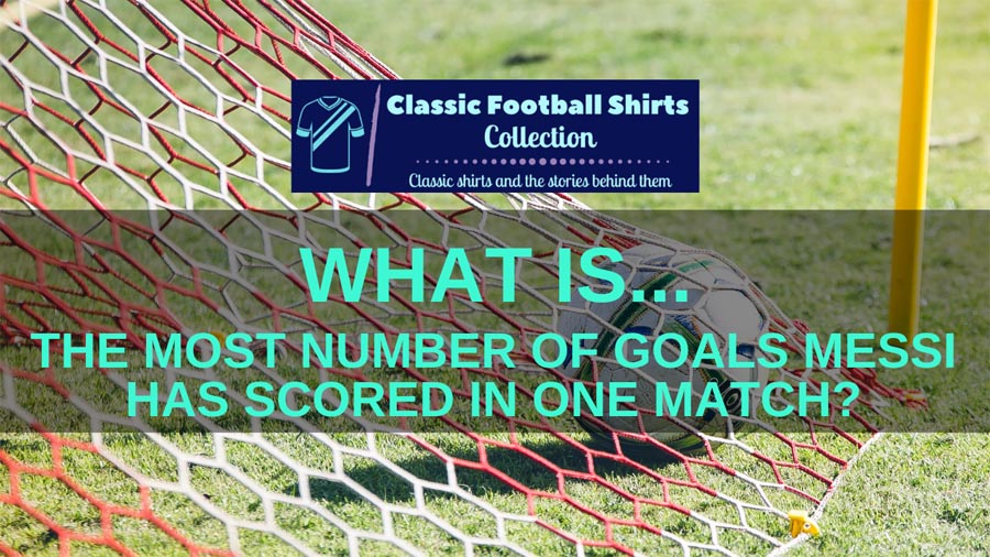 What is the Most Number of Goals Messi Has Scored in One Match? (Revealed)