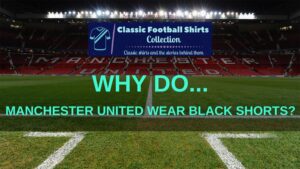 Why do United wear black shorts