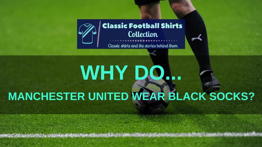 Why do United wear black socks