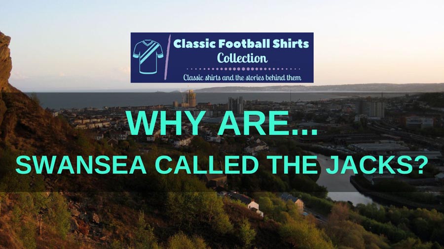 Why Are Swansea Called The Jacks? (Solved)