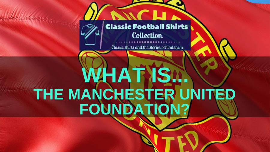 What is the Manchester United Foundation