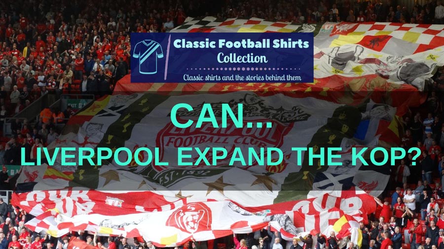 Can Liverpool Expand the Kop