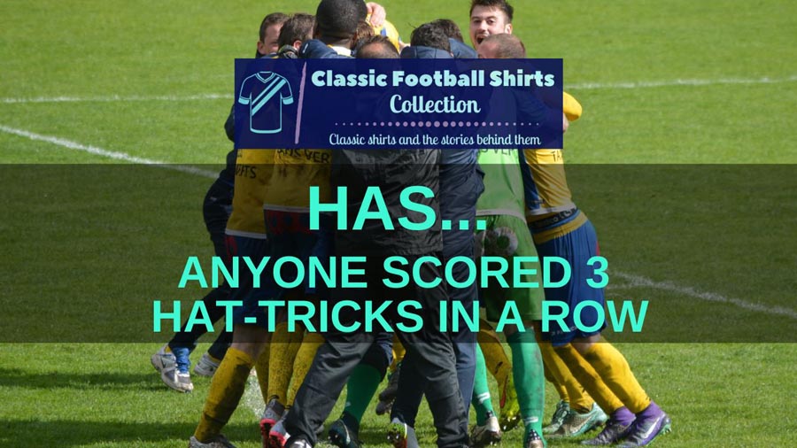 Has Anyone Scored 3 Hat-Tricks In A Row? (Revealed)