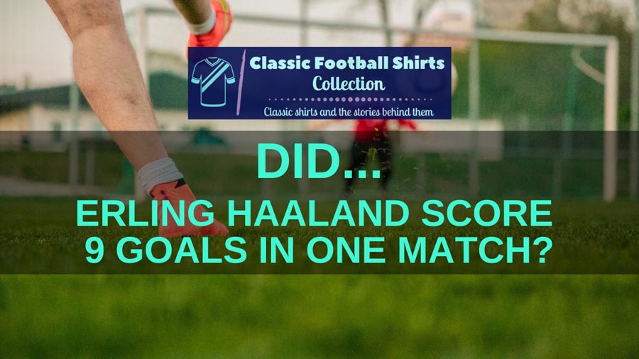 Did Erling Haaland REALLY Score 9 Goals in One Match? (Answered!)