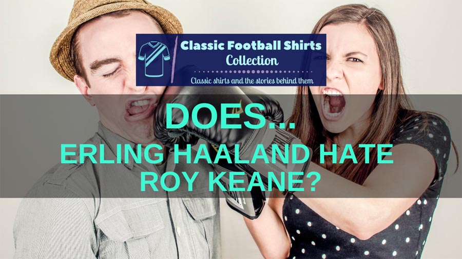 Does Erling Haaland Hate Roy Keane? (Discussed)