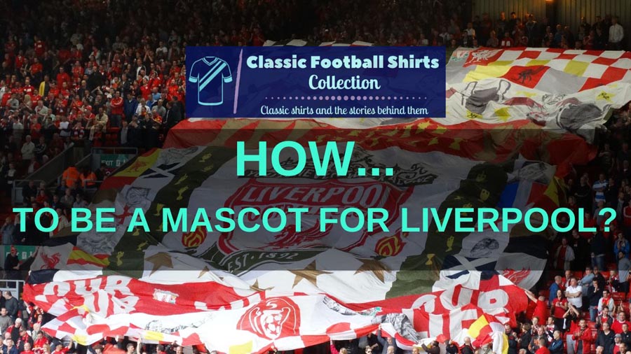 How To Be A Mascot For Liverpool? (Revealed)