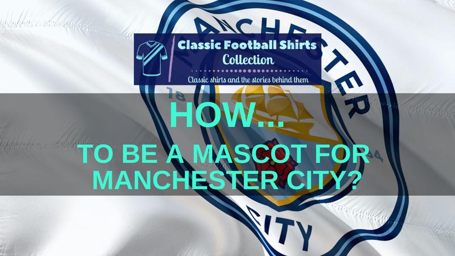 How To Be A Mascot For Manchester City? (Explained)