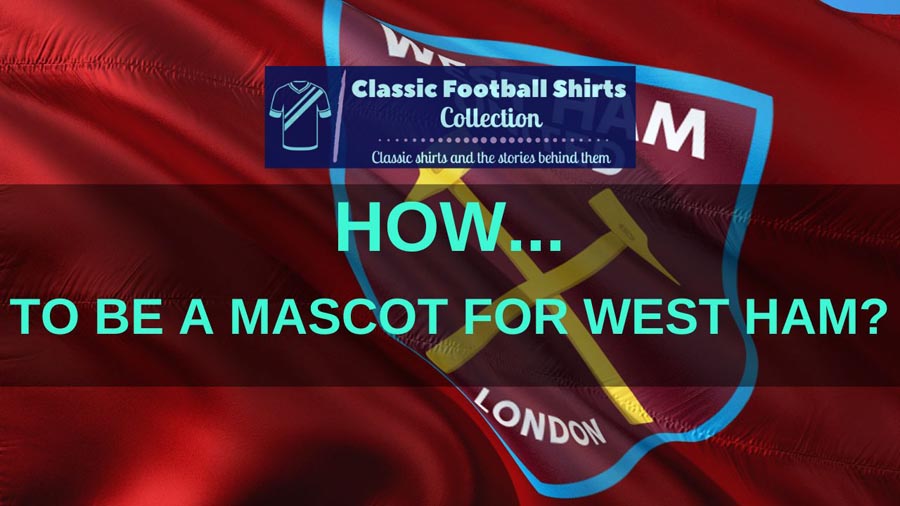 How To Be A Mascot For West Ham? (Revealed)