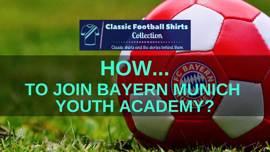 How To Join Bayern Munich Youth Academy? (Investigated)