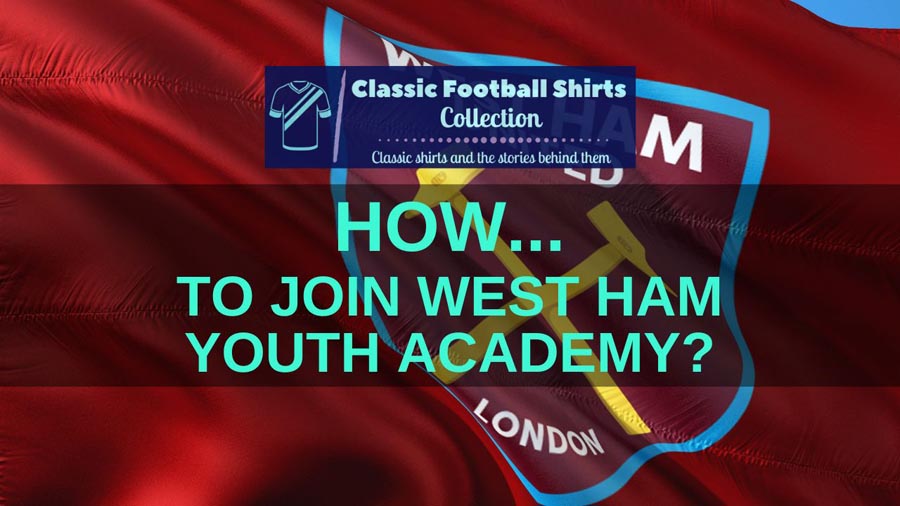 How To Join West Ham Youth Academy? (Explained)