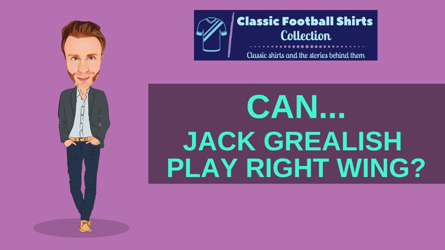 Can Jack Grealish Play Right Wing? A Positional Analysis