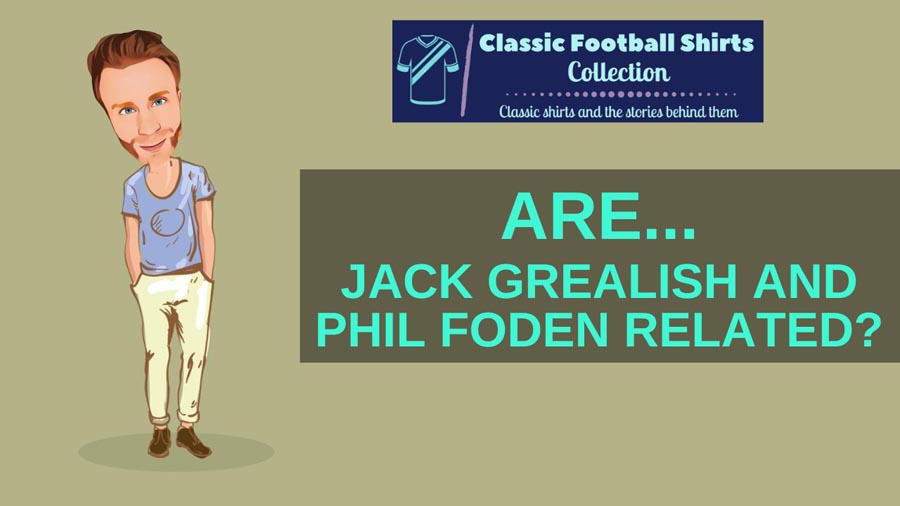 Are Jack Grealish And Phil Foden Related? (Solved)