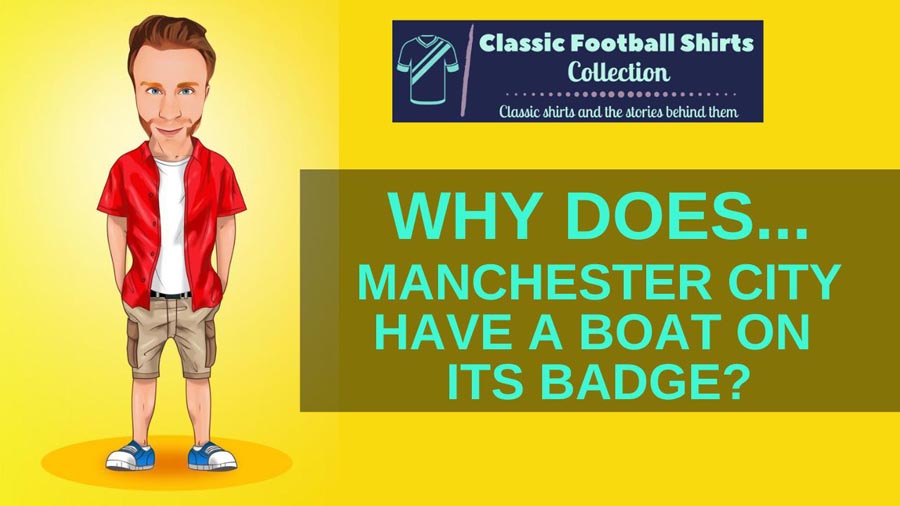 Why Does Manchester City Have A Boat On Its Badge? The (Nautical) Truth