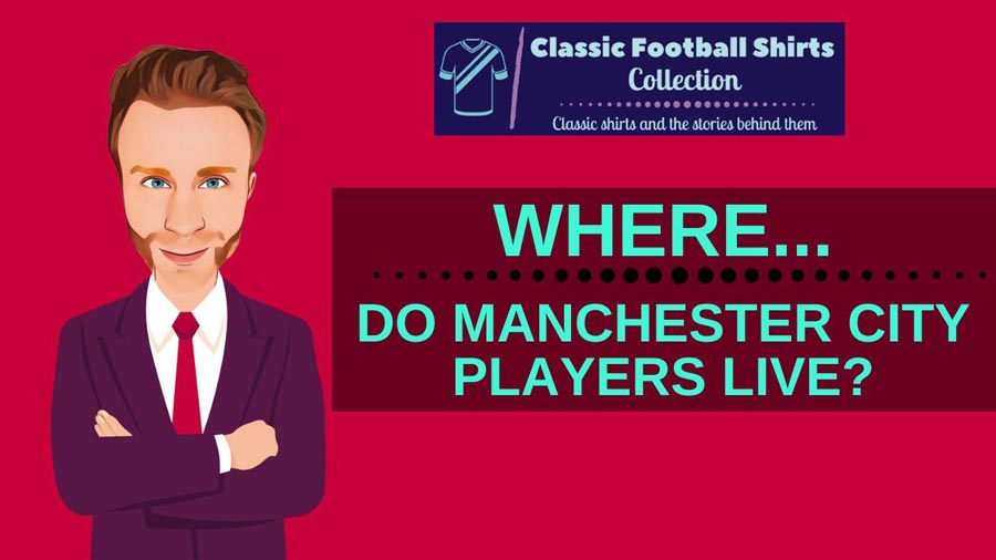 Where Do Manchester City Players Live? (Revealed)